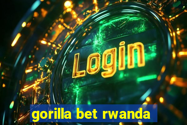 gorilla bet rwanda